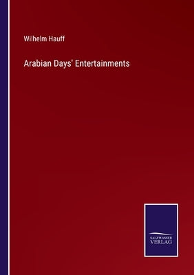Arabian Days' Entertainments by Hauff, Wilhelm