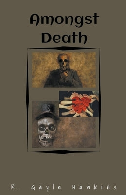 Amongst Death by Hawkins, R. Gayle