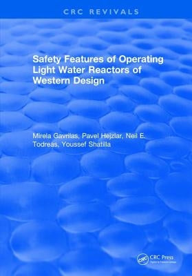 Safety Features of Operating Light Water Reactors of Western Design by Gavrilas, M.