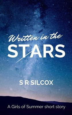 Written in the Stars: A Girls of Summer Short by Silcox, S. R.