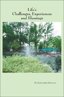 Life's Challenges, Experiences and Blessings by Simmons, Marionette