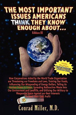 The Most Important Issues Americans THINK They Know Enough About... Edition III by Miller, Conrad
