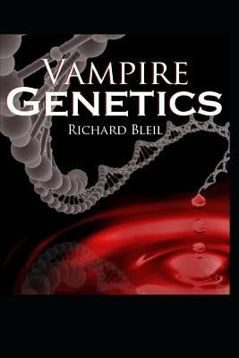 Vampire Genetics by Bleil, Richard