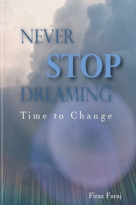 Never Stop Dreaming - Time to change by Faraj, Firas