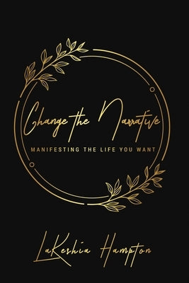 Change the Narrative: Goal-Setting Journal by Hampton, Lakeshia