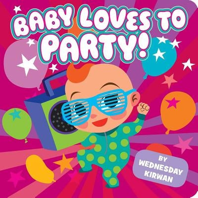 Baby Loves to Party! by Kirwan, Wednesday