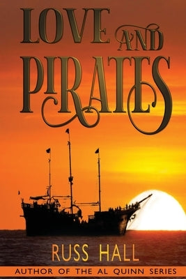 Love and Pirates by Hall, Russ