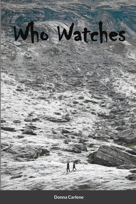 Who Watches by Carlene, Donna