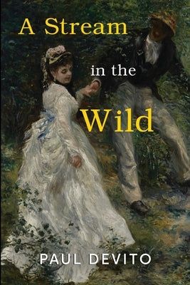 A Stream in the Wild by DeVito, Paul