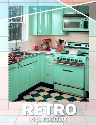 Retro Photo Book: Collection Of Nostalgic Images Capturing Timeless Style And Classic Vibe For Everyone by Cherry, Oskar