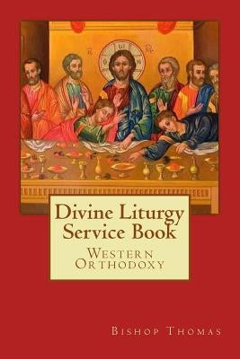 Divine Liturgy Service Book by Thomas, Bishop
