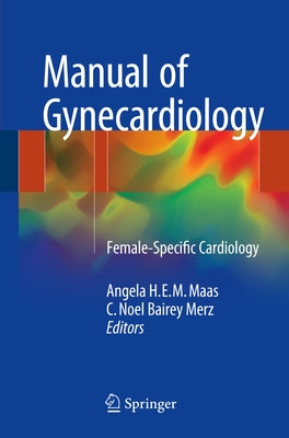 Manual of Gynecardiology: Female-Specific Cardiology by Maas, Angela H. E. M.