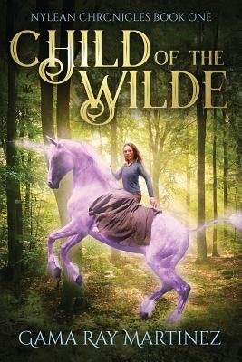 Child of the Wilde by Martinez, Gama Ray