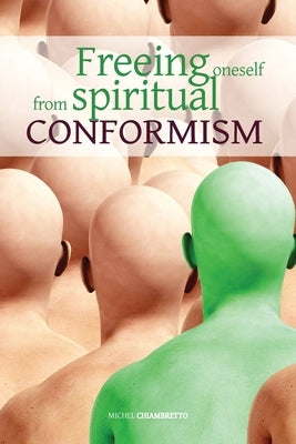 Freeing oneself from spiritual conformism by Chiambretto, Michel