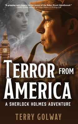 Terror From America: A Sherlock Holmes Adventure by Golway, Terry