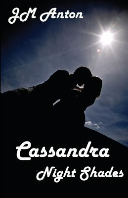 Cassandra: Night Shades by Anton, J. M.