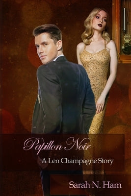Papillon Noir: A Len Champagne Story by Ham, Sarah N.