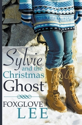 Sylvie and the Christmas Ghost by Lee, Foxglove