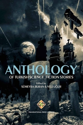 Anthology of Turkish Science Fiction Stories by Uğur, Veli