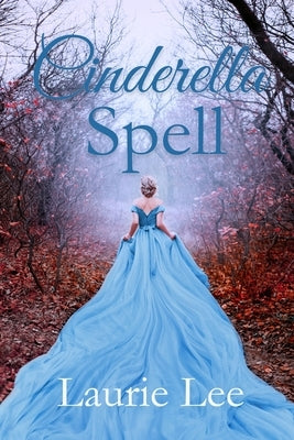 Cinderella Spell by Lee, Laurie