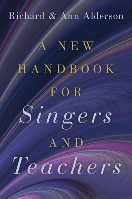 New Handbook for Singers and Teachers by Alderson, Richard