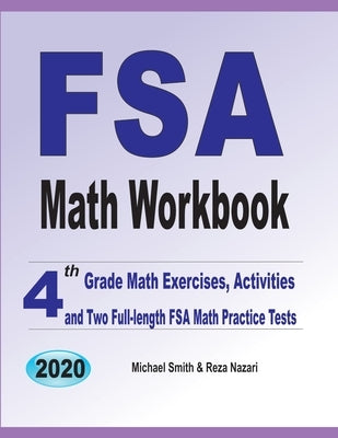 FSA Math Workbook: 4th Grade Math Exercises, Activities, and Two Full-Length FSA Math Practice Tests by Smith, Michael