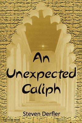 An Unexpected Caliph by Derfler, Steven