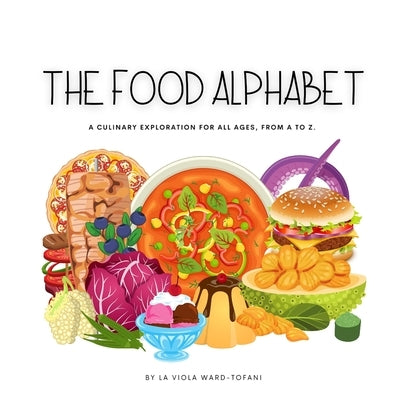The Food Alphabet by Ward-Tofani, La Viola