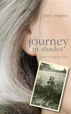 journey in shades: poetry in light and dark. (poetry collections to read) by Pargeter, Mary