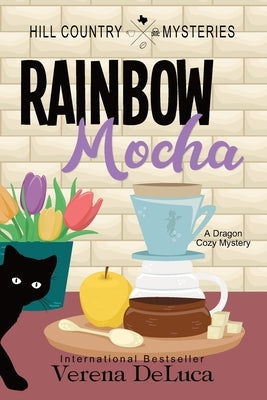 Rainbow Mocha: A Dragon Cozy Mystery by DeLuca, Verena