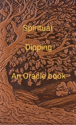 Spiritual Dipping: An Oracle Book by Lyman, Rod