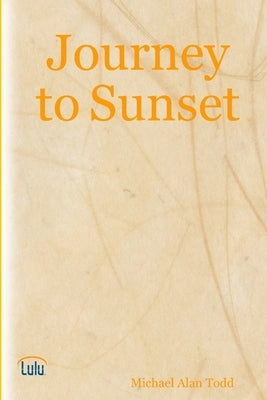 Journey to Sunset by Todd, Michael Alan