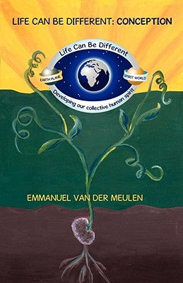 Life Can Be Different: Conception (First Paperback Edition) by Van Der Meulen, Emmanuel
