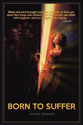 Born to Suffer by Hadassah, Amada