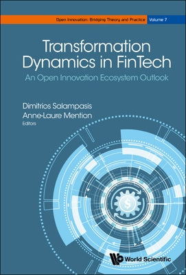 Transformation Dynamics in Fintech: An Open Innovation Ecosystem Outlook by Mention, Anne-Laure