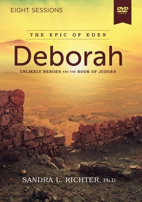 Deborah Video Study: Unlikely Heroes and the Book of Judges by Richter Phd, Sandra L.