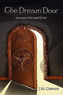The Dream Door: Journey to the Land of Mer by Coonan, J. M.
