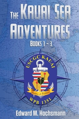 The Kauai Sea Adventures: Books 1 - 3 by Hochsmann, Edward