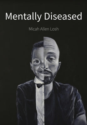 Mentally Diseased by Losh, Micah