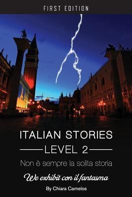 Non é sempre la solita storia: We Exhibit con il fantasma (Italian Stories Level 2) by Carnelos, Chiara