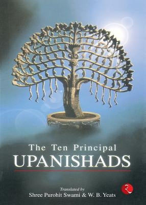 The Ten Principal Upanishads by Swami, Shree Purohit