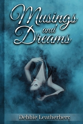 Musings And Dreams by Leatherbery, Deborah