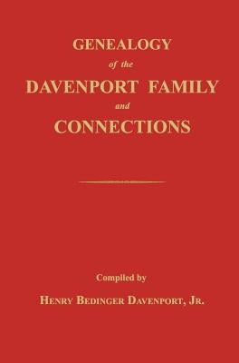 Genealogy of the Davenport Family and Connections by Davenport, Henry Bedinger