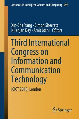 Third International Congress on Information and Communication Technology: Icict 2018, London by Yang, Xin-She