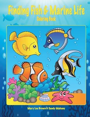 Finding Fish & Marine Life Coloring Book by Mahony, Sandy