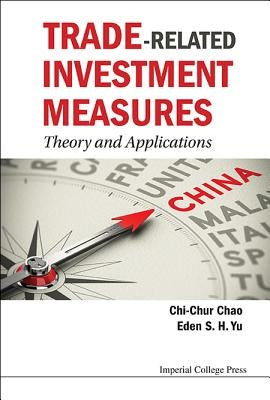 Trade-Related Investment Measures: Theory and Applications by Yu, Eden Siu-Hung