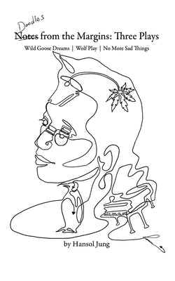 Doodles from the Margins: Three Plays by Jung, Hansol