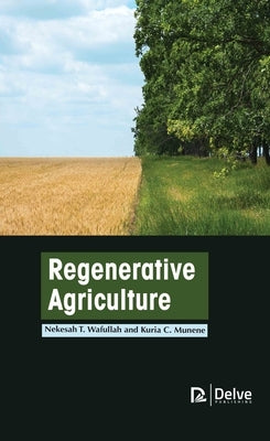 Regenerative Agriculture by Wafullah, Nekesah T.
