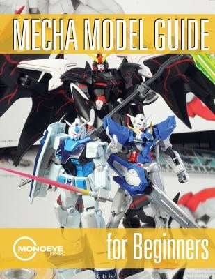 Mecha Model Guide for Beginners by King, Ian