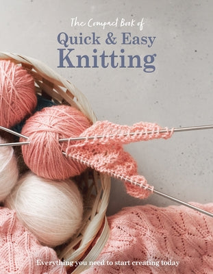 The Compact Book of Quick and Easy Knitting by Marsh, Katharine